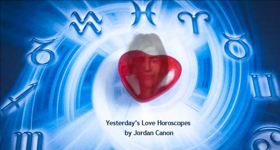Yesterday's Love Horoscopes by Jordan Canon