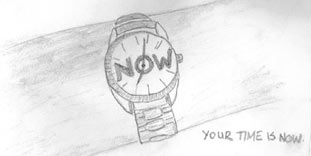Your Time is Now
